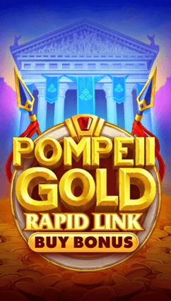 Pompeii Gold Rapid Link Bonus Buy